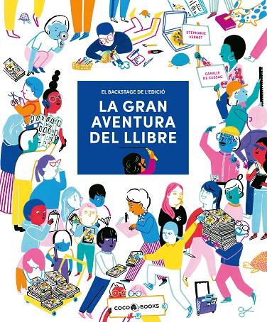 La gran aventura del llibre | 9788412557121 | Stéphanie Vernet ; Camille de Cussac