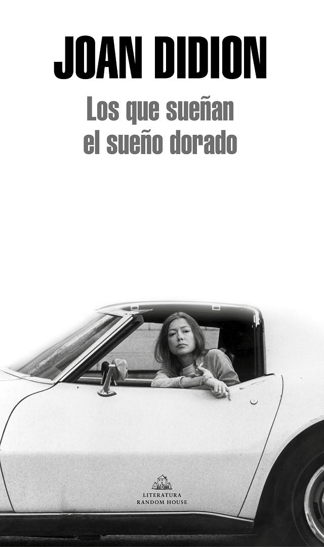 Los que sueñan el sueño dorado | 9788439726340 | Joan Didion