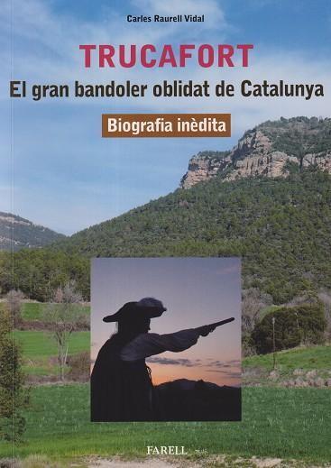 Trucafort : el gran bandoler oblidat de Catalunya | 9788417116941 | Carles Raurell Vidal