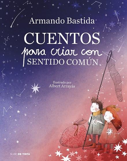 Cuentos para criar con sentido común | 9788417605278 | Armando Bastida ; Albert Arrayás