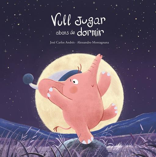 Vull jugar abans de dormir | 9788419253781 | José Carlos Andrés ; Alessandro Montagnana