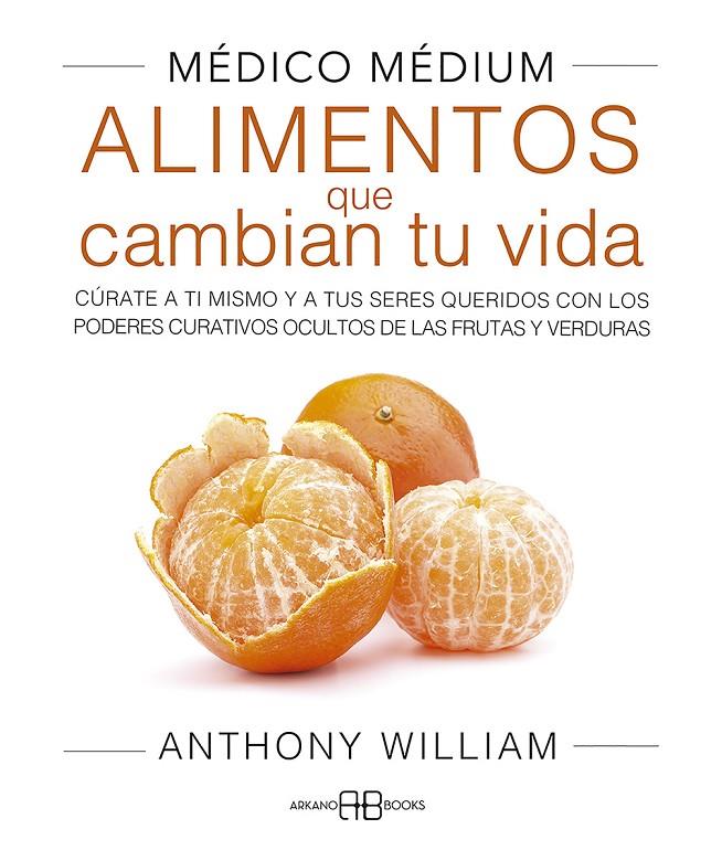 Alimentos que cambian tu vida (Médico Médium; 2) | 9788417851859 | Anthony William