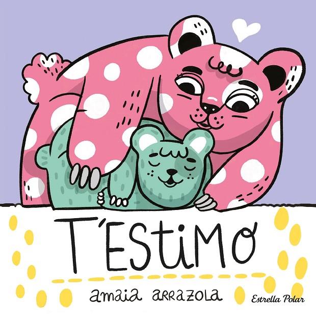 T'estimo | 9788413892382 | Amaia Arrazola