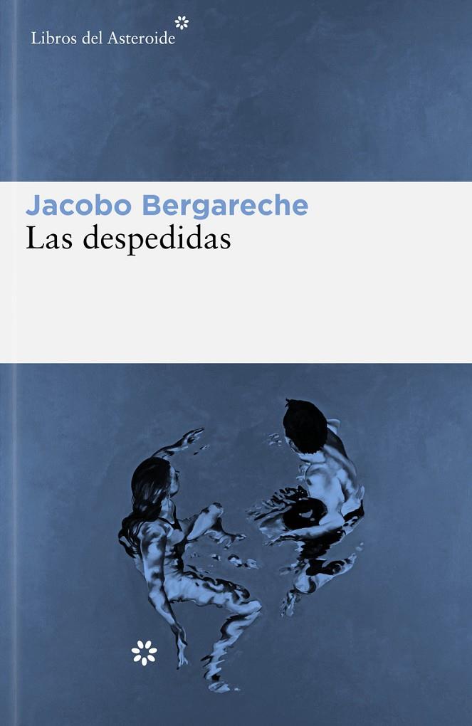 Las despedidas | 9788419089441 | Jacobo Bergareche