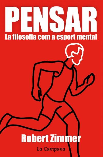 Pensar : la filosofia com a esport mental | 9788416457359 | Robert Zimmer