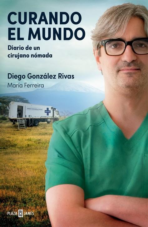 Curando el mundo | 9788401036224 | Diego González Rivas ;  María Ferreira