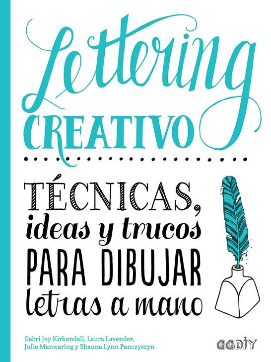 Lettering creativo | 9788425230714 | Gabri Joy Kirkendall ; Laura Lavender ; Julie Manwaring ; Shauna Lynn Panczyszyn