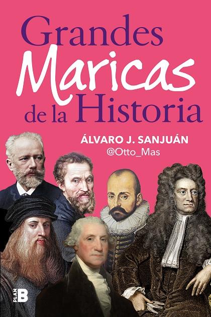 Grandes maricas de la historia | 9788418051623 | Álvaro J. Sanjuán (@Otto_Mas) 