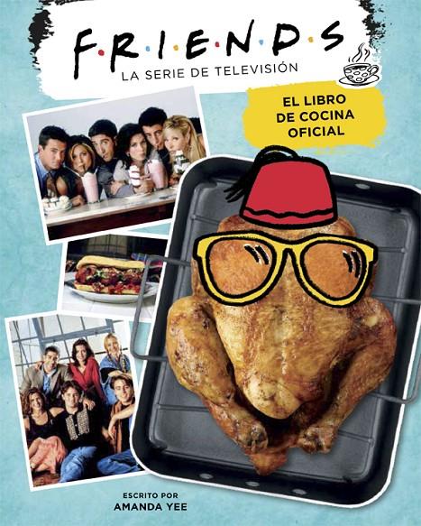 Friends : El libro de cocina oficial | 9788416670994 | Amanda Yee