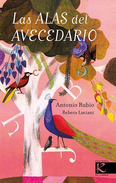 Las alas del avecedario | 9788416721078 | Antonio Rubio ; Rebeca Luciani