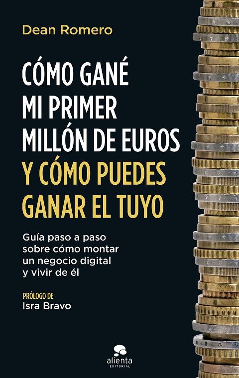 Cómo gané mi primer millón de euros y cómo puedes ganar el tuyo | 9788413442112 | Dean Romero