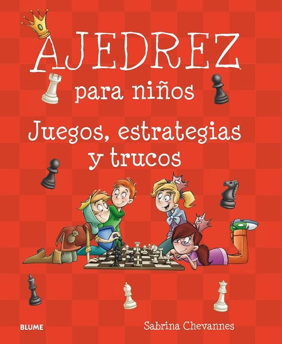 Ajedrez para niños : juegos, estrategias y trucos | 9788417492007 | Sabrina Chevannes