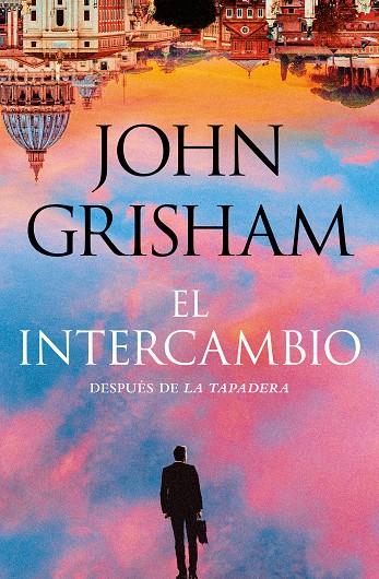 El intercambio (La tapadera; 2) | 9788401033254 | John Grisham