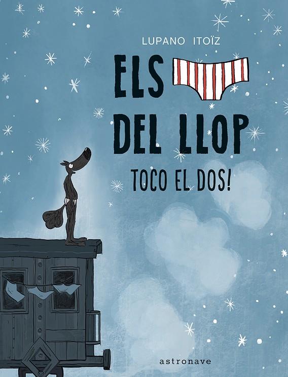 Toco el dos! (Els calçotets del llop; 7) | 9788467959833 | Wilfrid Lupano ; Mayana Itoïz ; Paul Cauuet