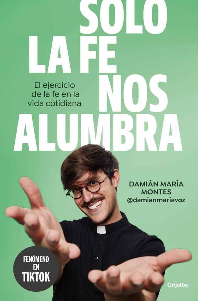 Solo la fe nos alumbra | 9788425368189 | Damián María Montes (@damianmariavoz)