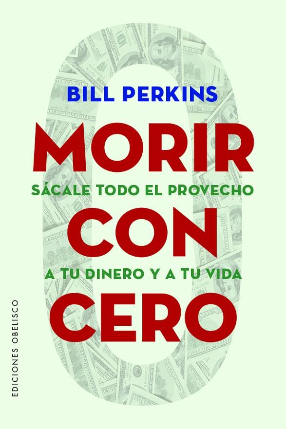 Morir con cero | 9788491118749 | Bill Perkins