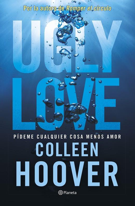 Ugly love : pídeme cualquier cosa menos amor | 9788408282709 | Colleen Hoover