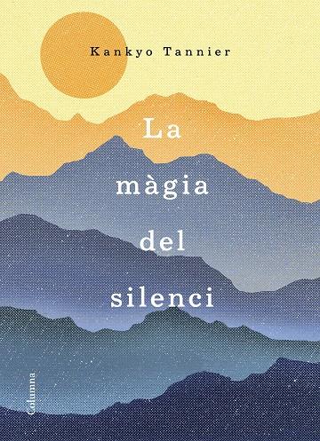 La màgia del silenci | 9788466423168 | Tannier Kankyo