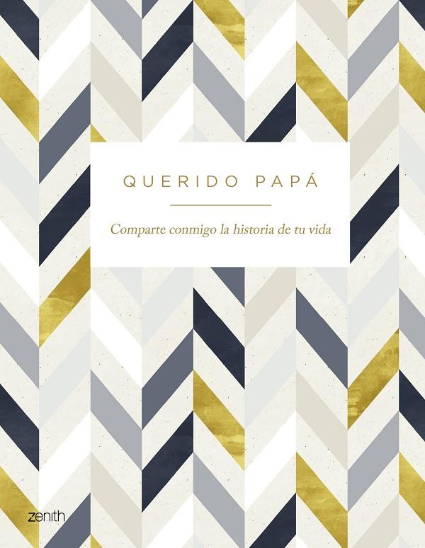 Querido papá : comparte conmigo la historia de tu vida | 9788408281597