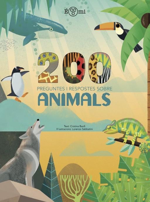 200 preguntes i respostes sobre animals | 9788419262219 | Cristina Banfi ; Lorenzo Sabbatini