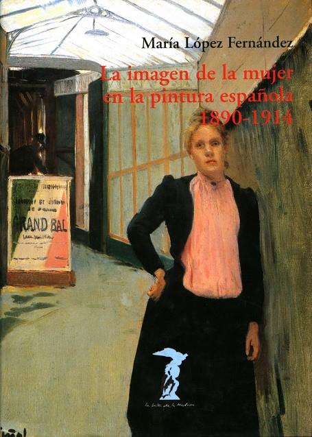 La imagen de la mujer en la pintura española 1890-1914 | 9788477746737 | María López Fernández