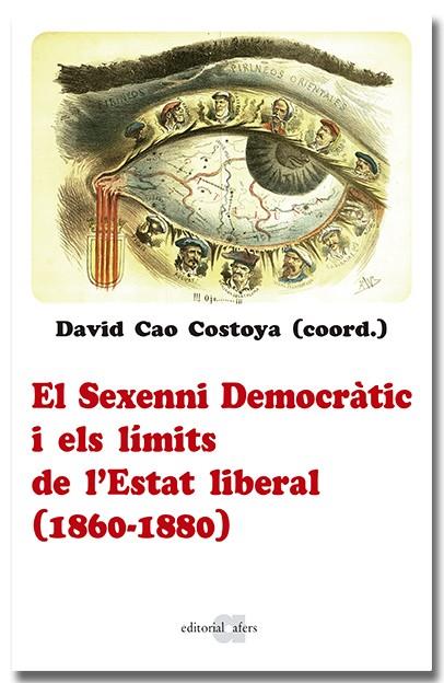 El sexenni Democràtic i els límits de l'Estat liberal (1860-1880) | 9788418618963 | David Cao Costoya