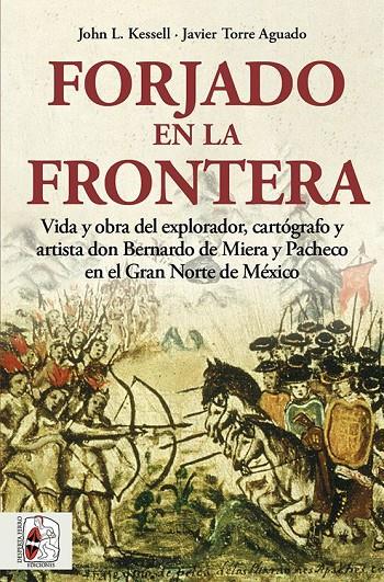 Forjado en la frontera | 9788412483000 | John L. Kessell ; Javier Torre Aguado