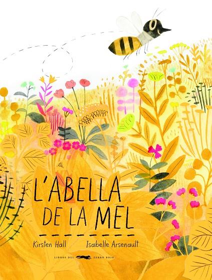 L'abella de la mel | 9788494773341 | Kirsten Hall ; Isabelle Arsenault