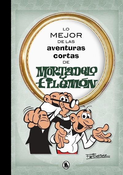 Lo mejor de las aventuras cortas de Mortadelo y Filemón | 9788402421555 | Francisco Ibáñez