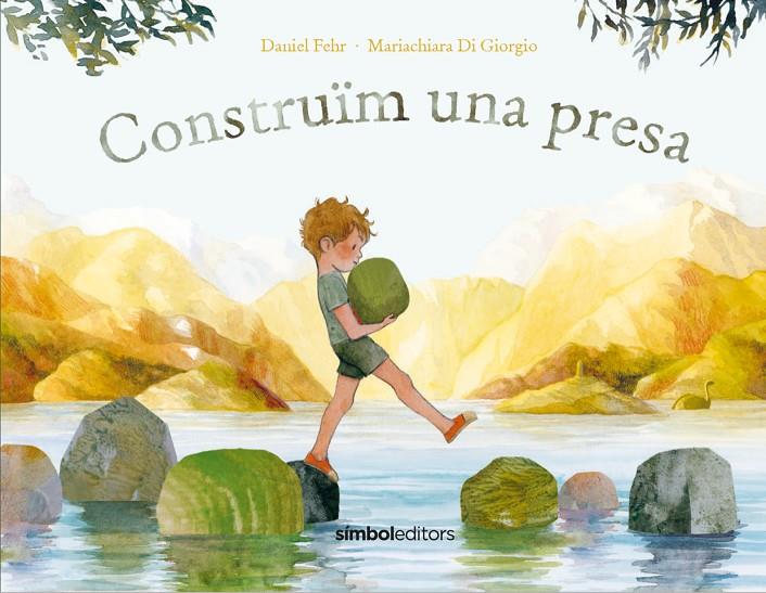 Construïm una presa | 9788418696220 | Daniel Fehr ; Mariachiara Di Giorgio