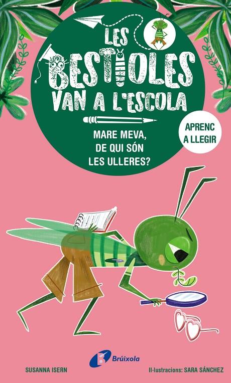 Mare meva, de qui són les ulleres? (Les bestioles van a l'escola; 3) | 9788413493374 | Susanna Isern ; Sara Sánchez