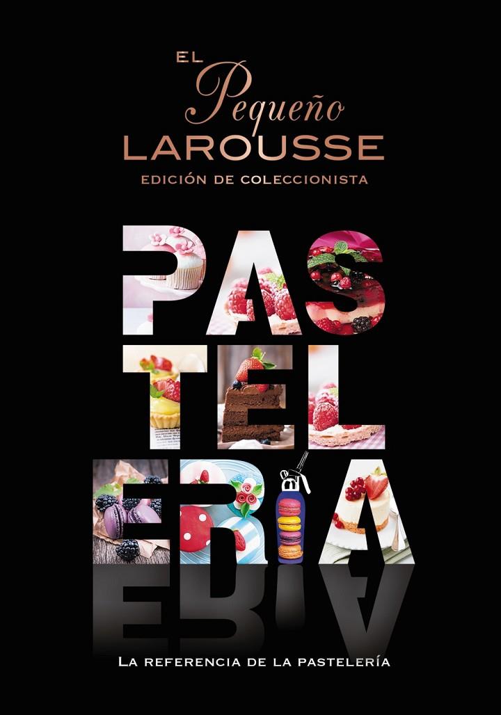 El pequeño Larousse de la pastelería | 9788419739124