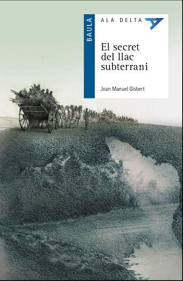 El secret del llac subterrani | 9788447940097 | Joan Manuel Gisbert ; Juan Ramón Alonso