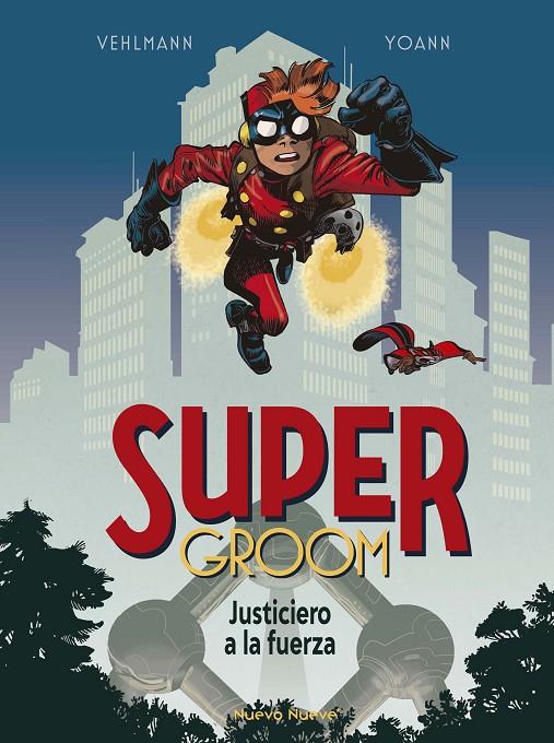 Justiciero a la fuerza (SuperGroom; 1) | 9788419148759 | Fabien Vehlmann ; Yoann