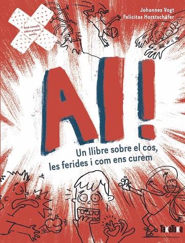 Ai! Un llibre sobre el cos, les ferides i com ens curem | 9788418821929 | Johannes Vogt ; Felicitas Horstschäfer