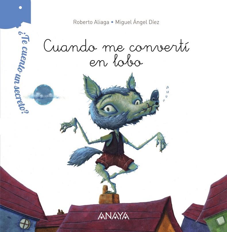 Cuando me convertí en lobo | 9788467861501 | Roberto Aliaga ; Migual Ángel Díez