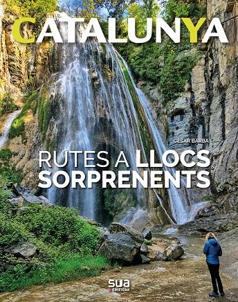 Rutes a llocs sorprendents | 9788482166759 | César Barba