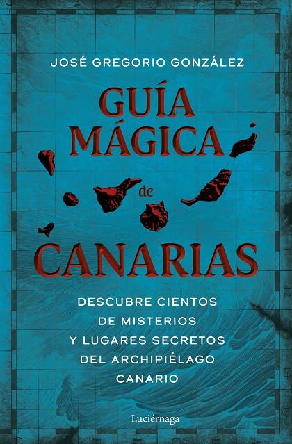 Guía mágica de Canarias | 9788419164971 | José Gregorio González