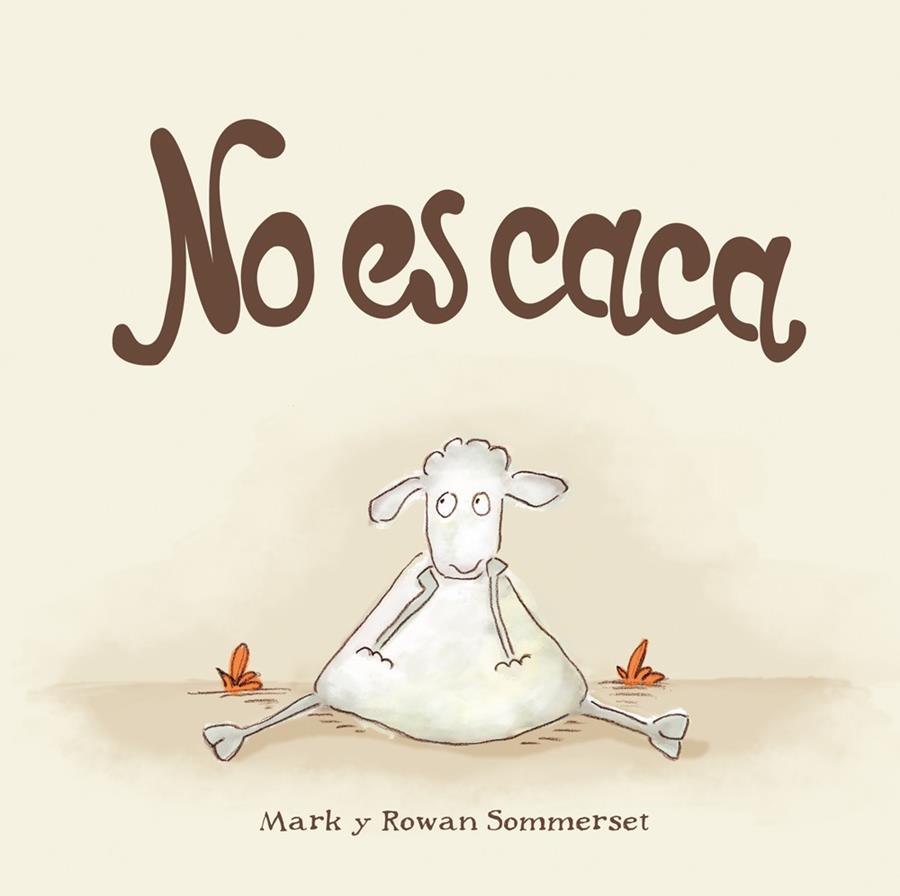 No es caca | 9788424661588 | Mark Sommerset ; Rowan Sommerset