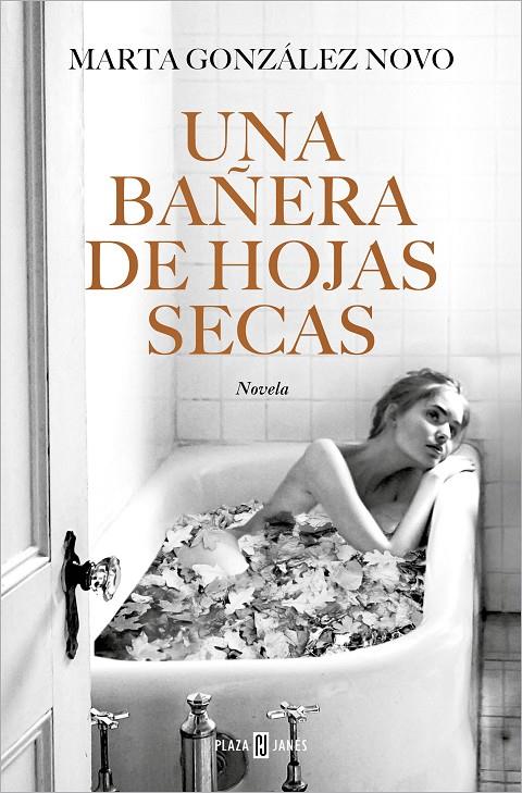 Una bañera de hojas secas | 9788401032271 | Marta González Novo