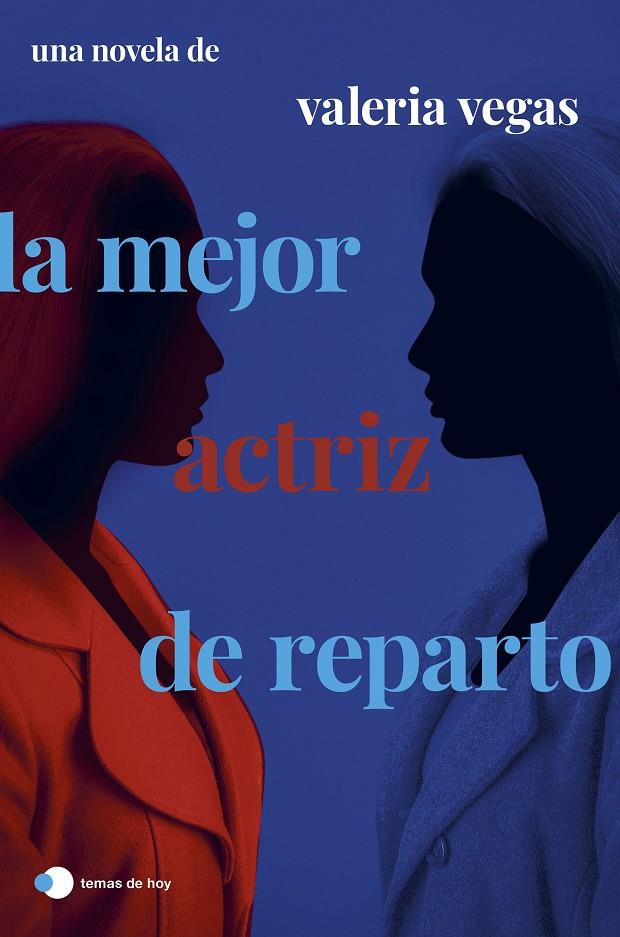 La mejor actriz de reparto | 9788499989556 | Valeria Vegas