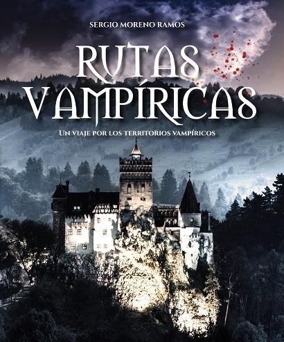 Rutas vampíricas | 9788491587750 | Sergio Moreno Ramos