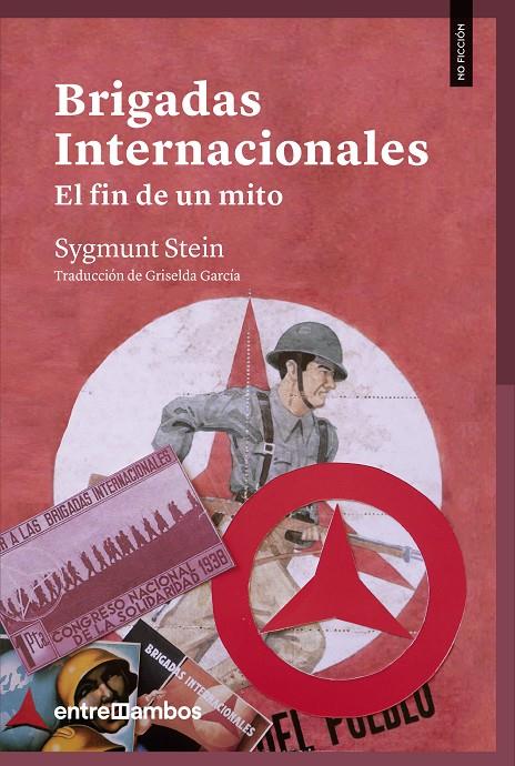 Brigadas Internacionales : el fin de un mito | 9788416379200 | Sygmunt Stein