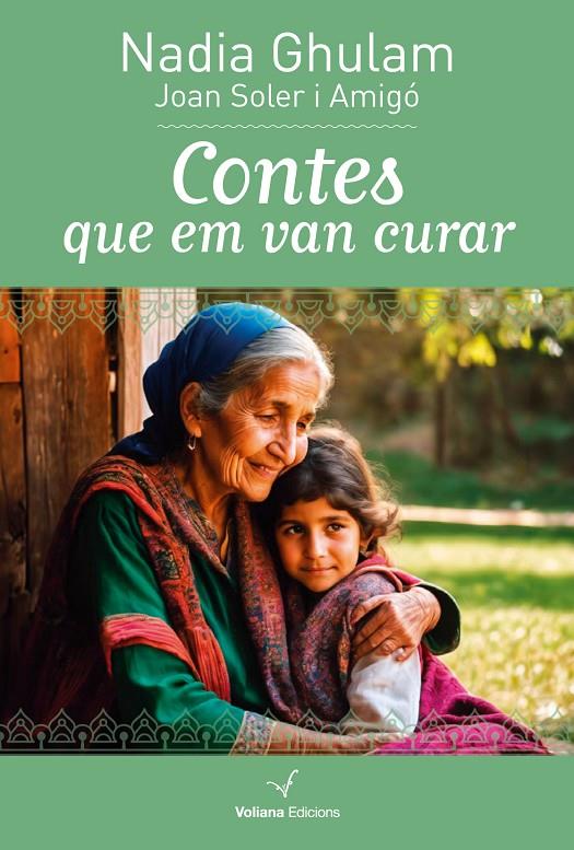 Contes que em van curar | 9788412777543 | Nadia Ghulam ; Joan Soler i Amigó