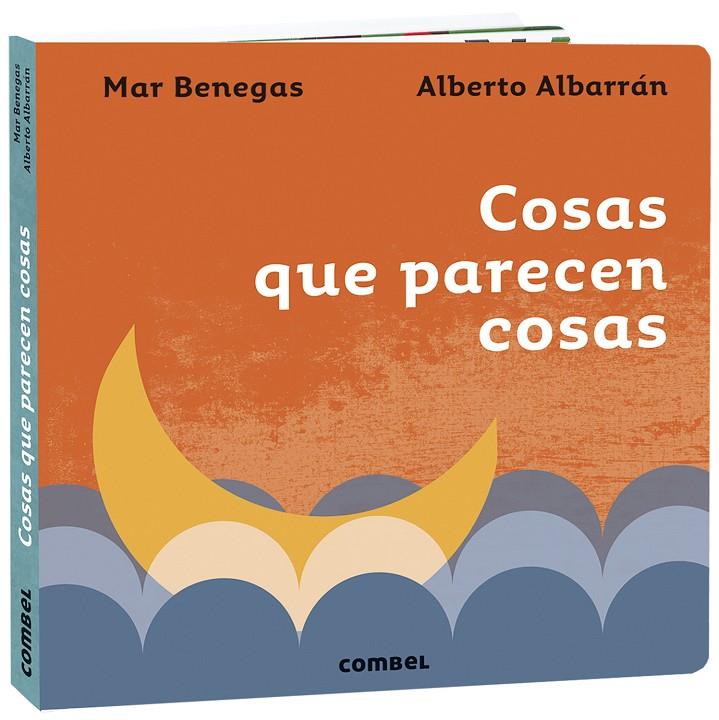 Cosas que parecen cosas | 9788491016410 | Mar Benegas ; Alberto Albarrán