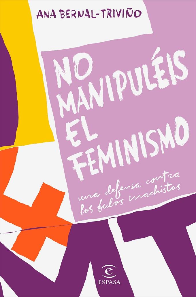 No manipuléis el feminismo | 9788467057034 | Ana Bernal-Triviño,