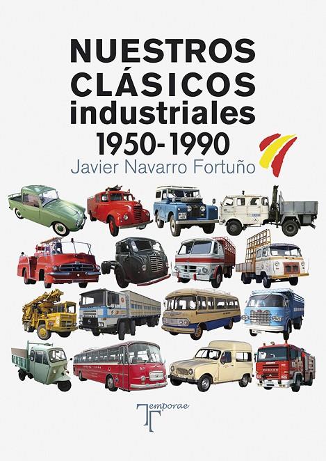 Nuestros clásicos industriales 1950-1990 | 9788415801580 | Javier Navarro Fortuño