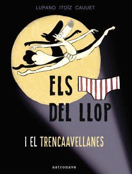 Els calçotets del llop i el trencaavellanes | 9788467948677 | Wilfrid Lupano ; Mayana Itoïz ; Paul Cauuet