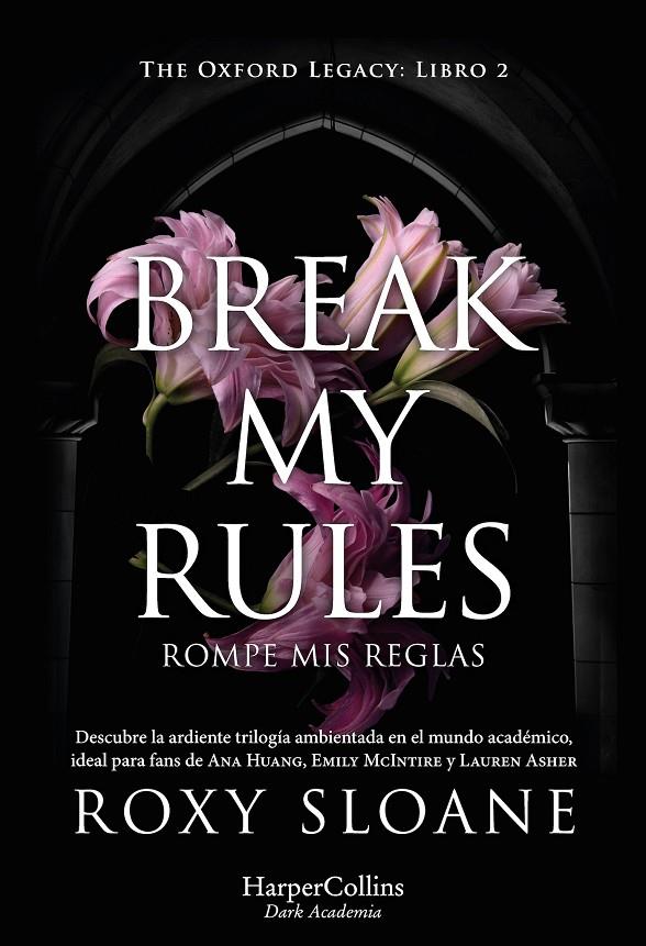 Break my rules : rompe mis reglas (Oxford legacy; 2) | 9788410641150 | Roxy Sloane