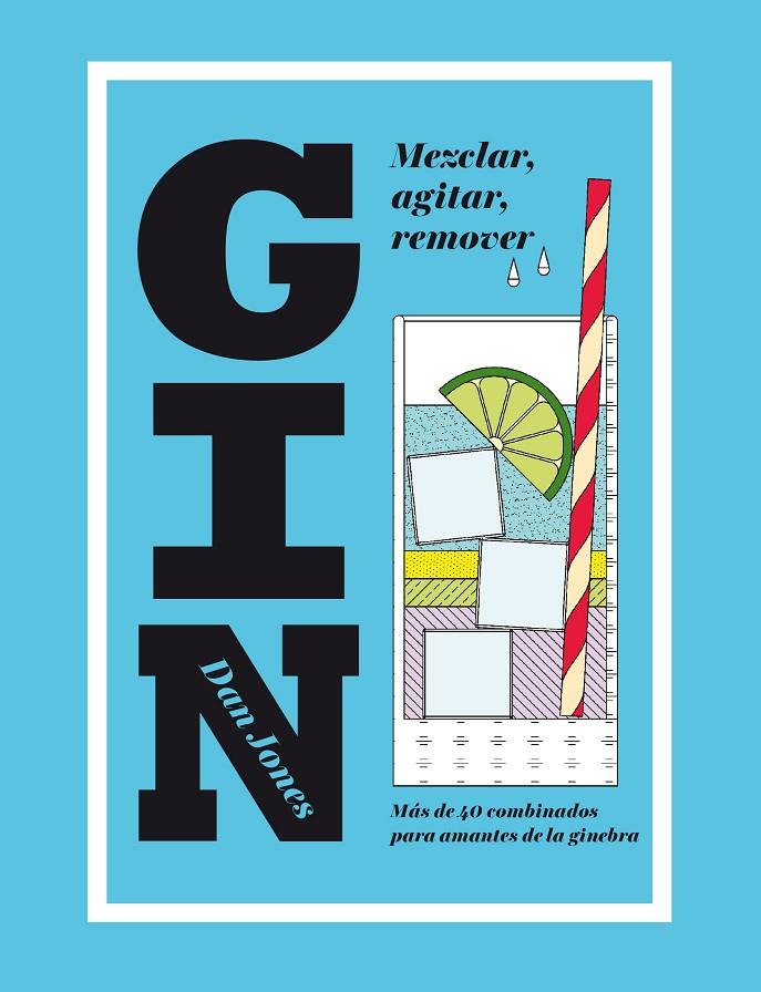 Gin : mezclar, agitar, remover | 9788416407453 | Dan Jones